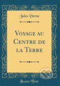 Kniha: Voyage Au Centre De La Terre (Jules Verne). Forgotten Books, 2018