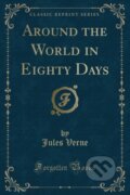 Kniha: Around The World In Eighty Days (Jules Verne). Forgotten Books, 2018