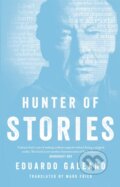 Kniha: Hunter of Stories (Eduardo Galeano). Constable, 2019