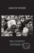 Kniha: The Country Between Us (Carolyn Forche). Bloodaxe Books, 2019