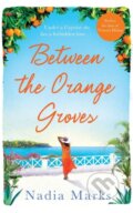 Kniha: Between the Orange Groves (Nadia Marks). Pan Books, 2019
