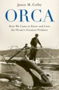 Kniha: Orca (Jason M. Colby). Oxford University Press, 2020