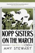 Kniha: Kopp Sisters On The March (Amy Stewart). Mariner Books, 2019