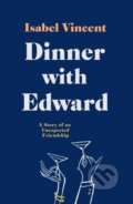 Kniha: Dinner with Edward (Isabel Vincent). ONE, 2020