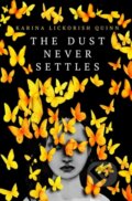 Kniha: The Dust Never Settles (Karina Lickorish Quinn). Oneworld Publications, 2021