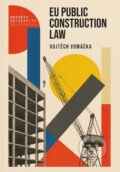 Kniha: EU Public Construction Law (Vojtěch Vomáčka). Masarykova univerzita, 2026