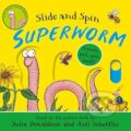 Kniha: Superworm - Slide and Spin (Julia Donaldson). Scholastic, 2026