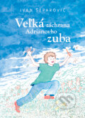 Kniha: Veľká záchrana Adrianovho zuba (Ivan Šeporovič). Tatran, 2026