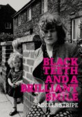 Kniha: Black Teeth and a Brilliant Smile (Adelle Stripe). , 2017