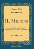 Kniha: Il Milione (Marco Polo). Forgotten Books, 2018