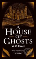 Kniha: A House of Ghosts (W. C. Ryan). , 2018