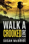 Kniha: Walk a Crooked Line (Susan Mcbride). Thomas & Mercer, 2018