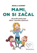 Kniha: Mami, on si začal (Nicola Schmidt). Grada, 2026