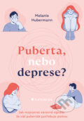 Kniha: Puberta, nebo deprese? (Melanie Hubermann). Grada, 2026