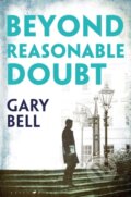 Kniha: Beyond Reasonable Doubt (Bell Gary Bell). Raven Books, 2019