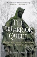 Kniha: The Warrior Queen (Joanna Arman). Amberley Publishing, 2018