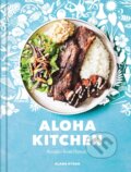 Kniha: Aloha Kitchen (Alana Kysar). Ten speed, 2019