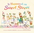 Kniha: It Happened on Sweet Street (Caroline Adderson a Stephane Jorisch). Tundra, 2020