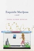 Kniha: Exquisite Mariposa (Fiona Alison Duncan). Soft Skull, 2019