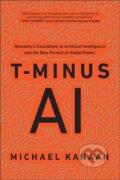Kniha: T-Minus AI (Michael Kanaan). BenBella Books, 2020