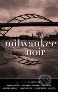 Kniha: Milwaukee Noir (Tim (Ed) Hennessy). Akashic Books, 2019