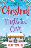 Kniha: Christmas at Mistletoe Cove (Holly Martin). Sphere, 2018