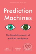 Kniha: Prediction Machines (A. Agrawal, Joshua Gans a Avi Goldfarb). Harvard Business Review Press, 2018