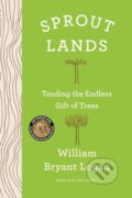 Kniha: Sprout Lands (William Bryant Logan). WW Norton & Co, 2019