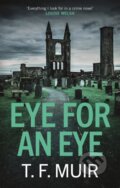 Kniha: Eye for an Eye (T.F. Muir). Constable, 2019