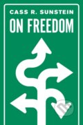 Kniha: On Freedom (Cass R. Sunstein). Princeton University Press, 2019
