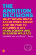 Kniha: The Ambition Decisions (Elizabeth, Ph.D. Wallace a Hana Schank). , 2019