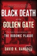 Kniha: Black Death at the Golden Gate (David K. Randall). WW Norton & Co, 2020