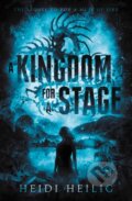 Kniha: Kingdom for a Stage (Heidi Heilig). Greenwillow Books, 2019