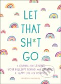 Kniha: Let That Sh*t Go (Alyssa Nichols). St Martin's Press, 2018