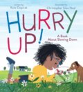 Kniha: Hurry Up! (Kate Dopirak). Beach Lane, 2020