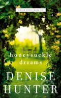 Kniha: Honeysuckle Dreams (Denise Hunter). Thomas Nelson Publishers, 2020