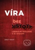 Kniha: Víra bez jistoty (Paul Rasor). Unitaria, 2015