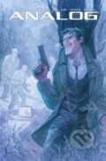 Kniha: Analog: A Cyber-Dystopian Noir Volume 1: Death by Algorithm (Gerry Duggan). Image Comics, 2018