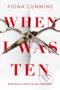 Kniha: When I Was Ten (Fiona Cummins). MacMillan, 2020