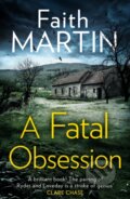 Kniha: A Fatal Obsession (Faith Martin). HQ, 2018