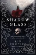 Kniha: The Shadowglass (Rin Chupeco). , 2019
