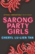 Kniha: Sarong Party Girls (Cheryl Lu-Lien Tan). Allen and Unwin, 2019