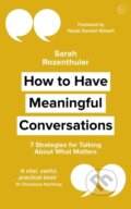 Kniha: How to Have Meaningful Conversations (Sarah Rozenthuler). Watkins Publishing, 2019