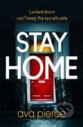 Kniha: Stay Home (Ava Pierce). Hodder and Stoughton, 2020