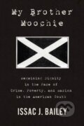 Kniha: My Brother Moochie (Issac J. Bailey). Other Press, 2018
