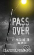 Kniha: Pass Over (Antoinette Nwandu). Samuel French, 2018