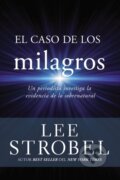 Kniha: El Caso de Los Milagros (Lee Strobel). Vida, 2018