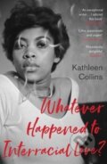 Kniha: Whatever Happened to Interracial Love? (Kathleen Collins). Granta Books, 2018