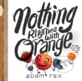 Kniha: Nothing Rhymes with Orange (Adam Rex). Chronicle Books, 2017
