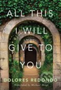 Kniha: All This I Will Give to You (Dolores Redondo). , 2018